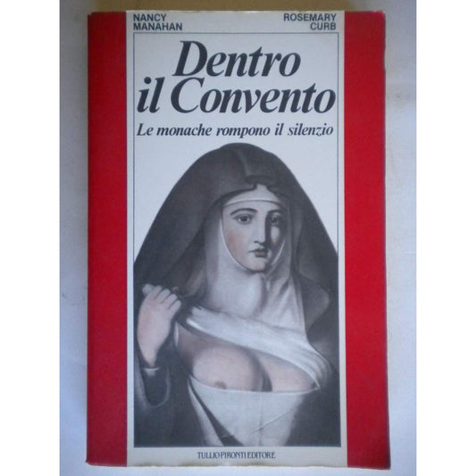 Libro - Dentro il Convento Le monache - Nancy, Manahan-Rosemary Curb