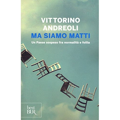 Libro - Ma siamo matti Un Paese sospeso fra no - Andreoli, Vittorino