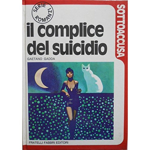 Book - THE ACCOMPLICE OF SUICIDE Under accusation Novels series - G. Gadda