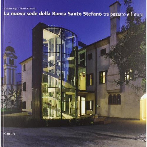 Book - The new headquarters of the Santo Stefano bank between the past - Rigo, Carlotta