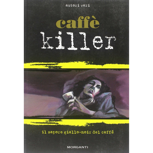Libro - Caffèkiller Il sapore giallo-noir del caffè