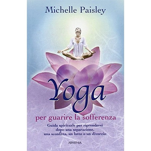 Libro - Yoga per guarire la sofferenza - Paisley, Michelle