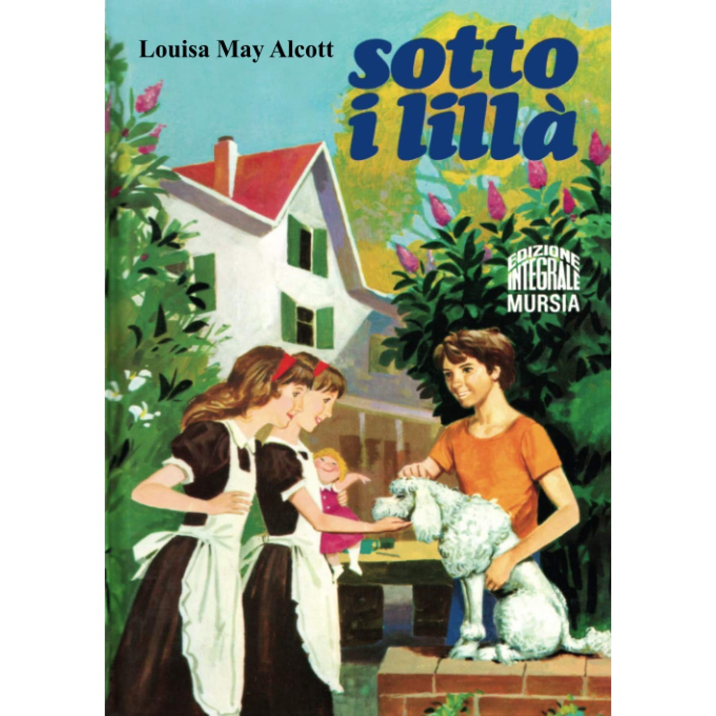 Libro - Sotto i lillà: Edizione integrale - Alcott, Louisa May