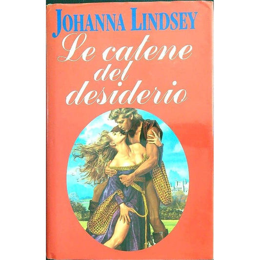 Libro - Le catene del desiderio - Lindsey, Johanna