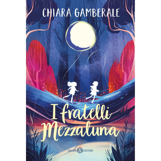 Libro - I fratelli Mezzaluna - Gamberale, Chiara