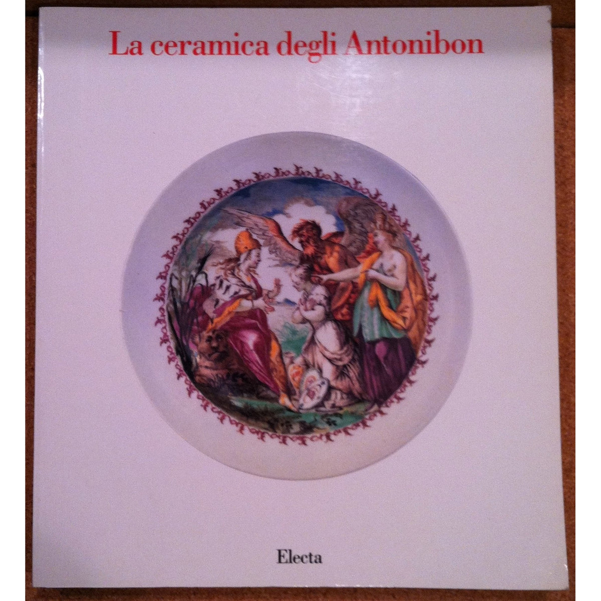 Libro - La ceramica degli Antonibon Catalogo della mostra  - Inconnu