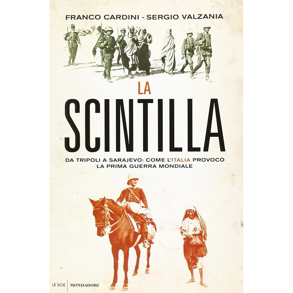 Libro - La scintilla Da Tripoli a Sarajevo: come l - Cardini, Franco
