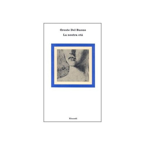 Libro - La nostra età - Del, Buono, Oreste - Del Buono, Oreste