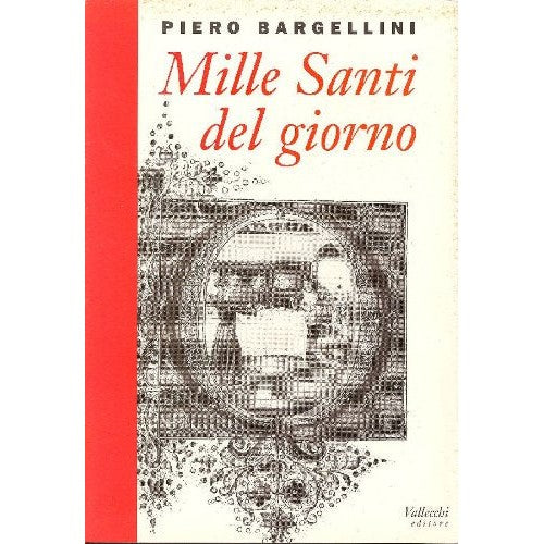 Book - Thousand Saints of the day - BARGELLINI, Piero (Florence, 1897 - Florence, 1980)