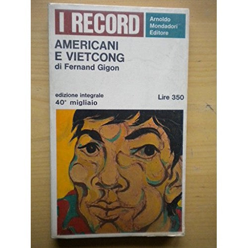Book - AMERICANS AND VIETCONG MONDADORI 1966 - GIGON FERNAND