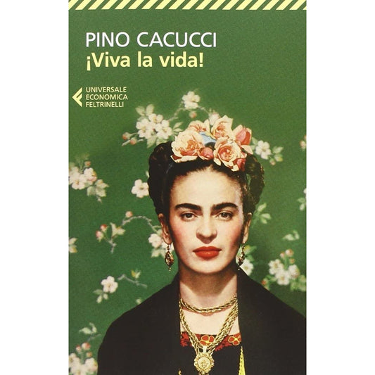 Libro - Viva la vida! - Cacucci, Pino