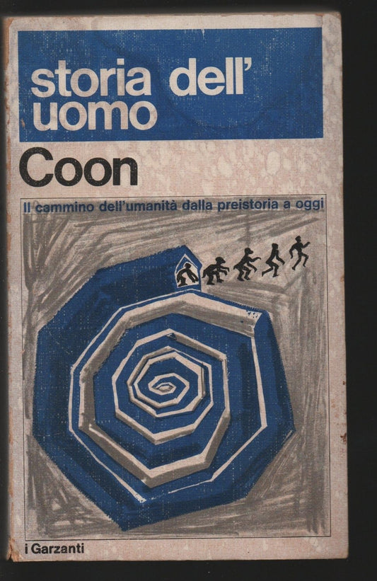 Libro - Coon C.S - STORIA DELL’UOMO (IL CAMMINO DELL’UMANITÀ DALLA P