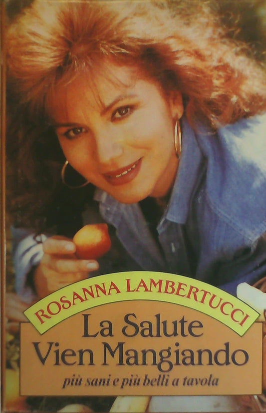 Libro - La salute vien mangiando; Più sani e  - Lambertucci, Rosanna