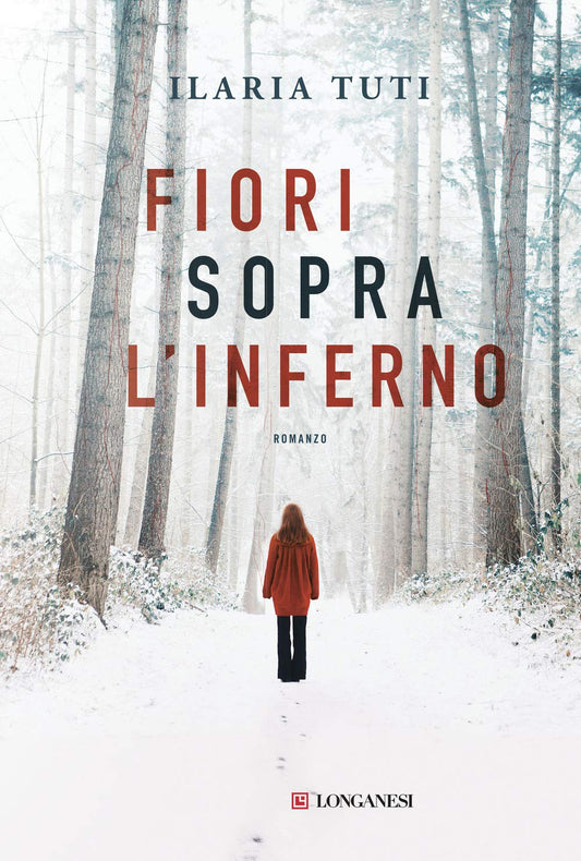 Libro - Fiori sopra l'inferno: romanzo - Tuti, Ilaria