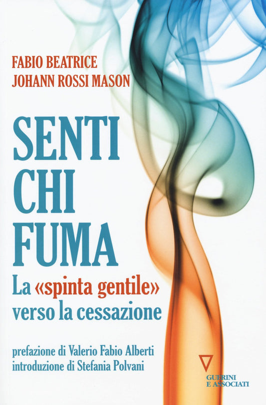 Libro - Senti chi fuma La «spinta gentile» ver - Rossi Mason, Johann