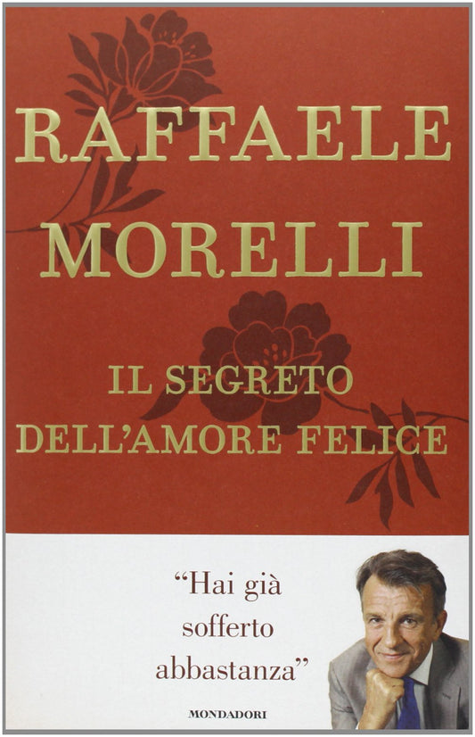 Libro - Il segreto dell'amore felice - Morelli, Raffaele