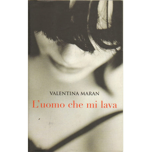 Libro - L'uomo che mi lava - Maran, Valentina