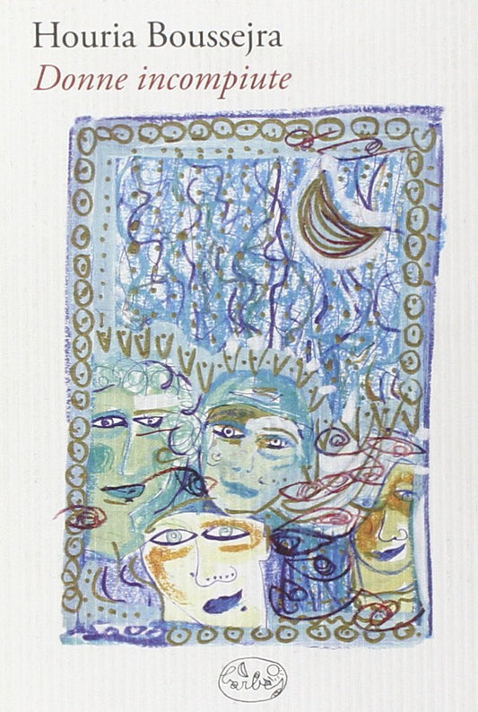 Libro - Donne incompiute - Boussejra, Hourja