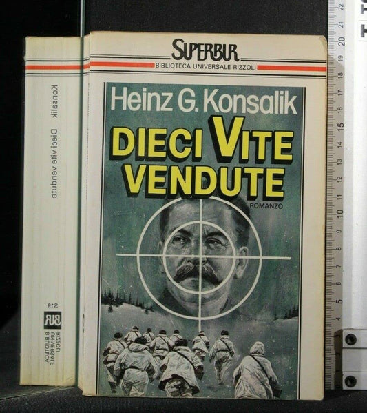Libro - Dieci vite vendute - Konsalik, Heinz G.