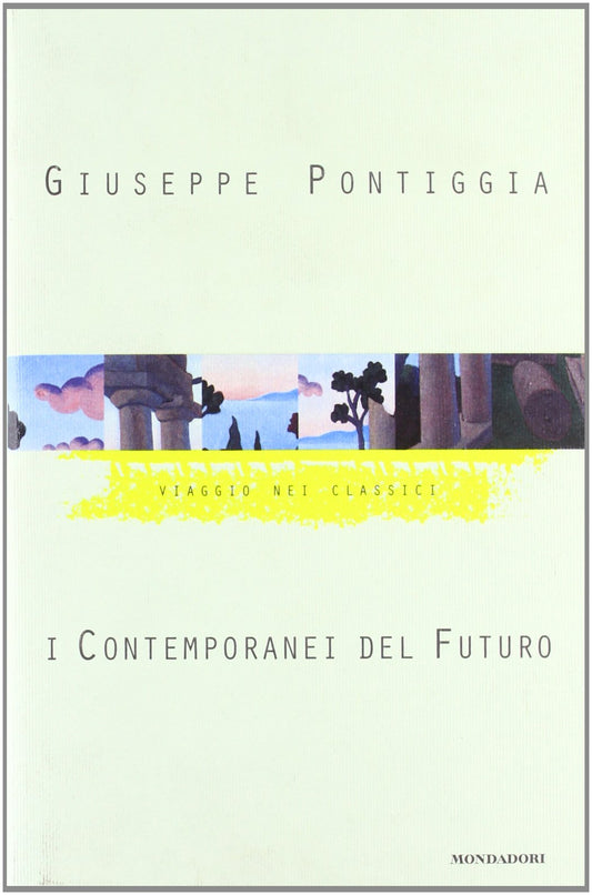 Libro - I contemporanei del futuro - Pontiggia, Giuseppe