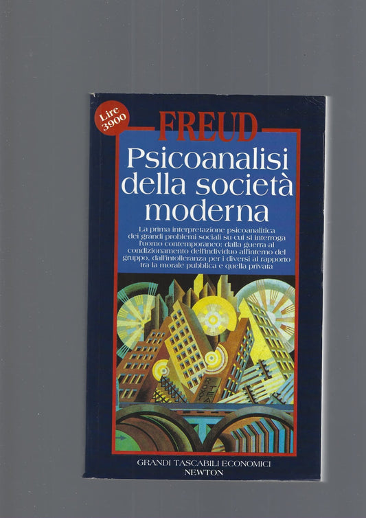 Libro - Psicoanalisi della società moderna Ediz integrale - Freud,