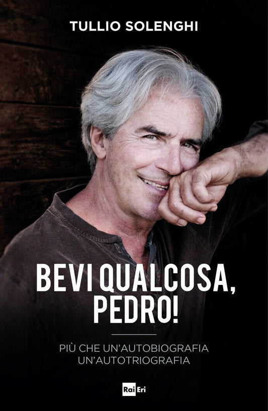 Libro - Bevi qualcosa, Pedro! Più che un’autobiog - Solenghi, Tullio