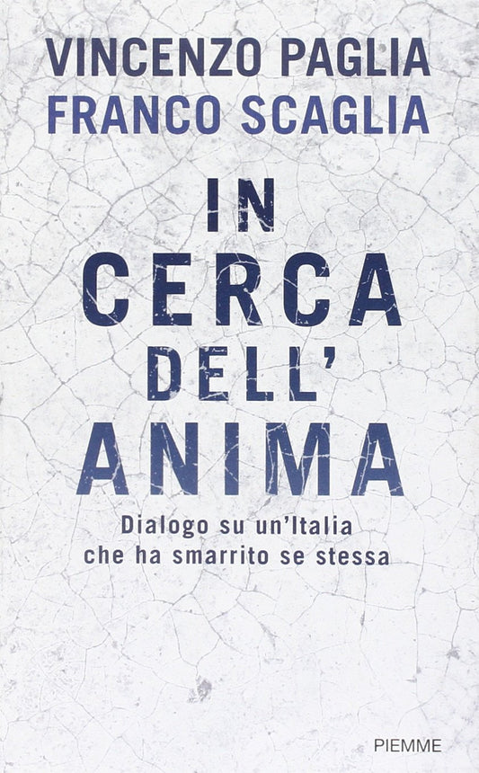Libro - In cerca dell'anima Dialogo su un'Italia  - Paglia, Vincenzo