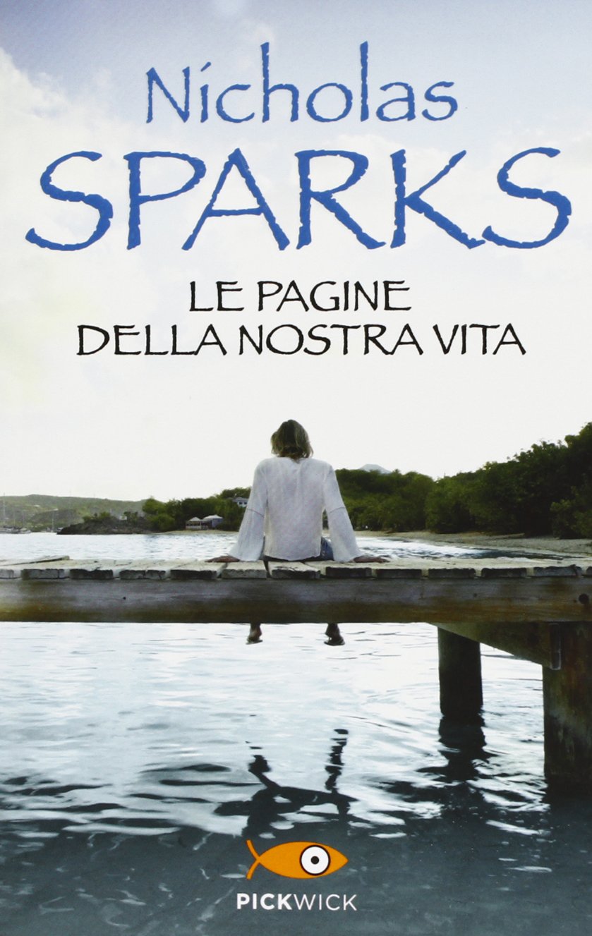 Libro - Le pagine della nostra vita - Sparks, Nicholas