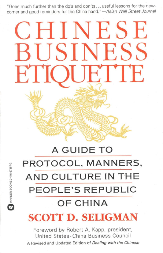 Libro - Chinese Business Etiquette: A Guide to Protocol, Manners, and Culture in the Peo - Seligman, Scott