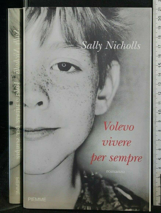 Libro - Volevo vivere per sempre - Nicholls, Sally