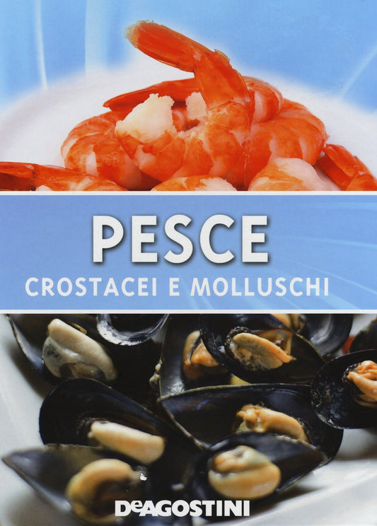Libro - Pesce Crostacei e molluschi Ediz illustrata - Aa.Vv - Aa.Vv