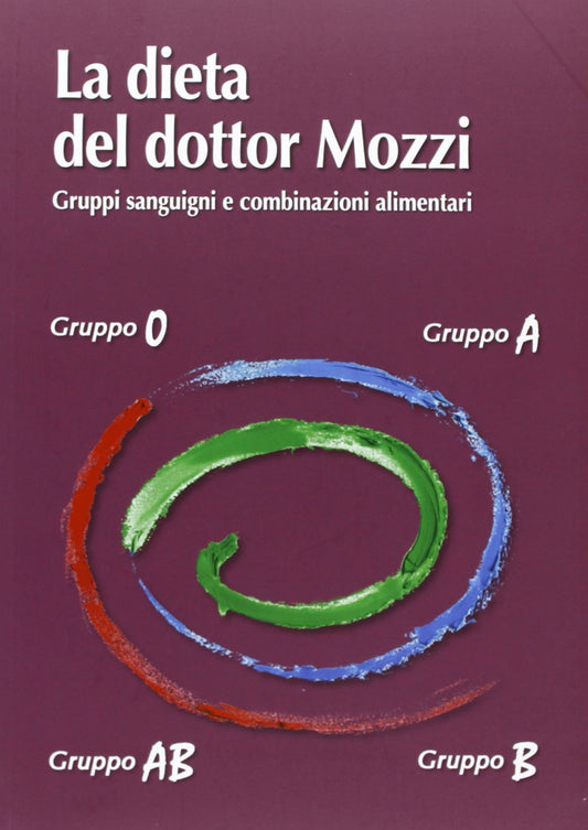 Libro - La dieta del dottor Mozzi Gruppi sanguigni e combinazioni al