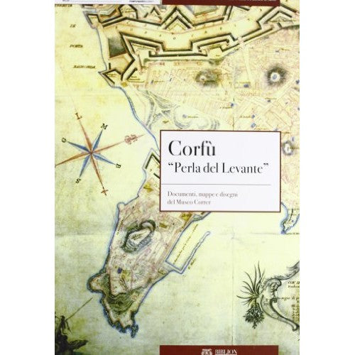 Book - Corfu «Pearl of the Lavante». Documents, maps and drawings - Romanelli, G.