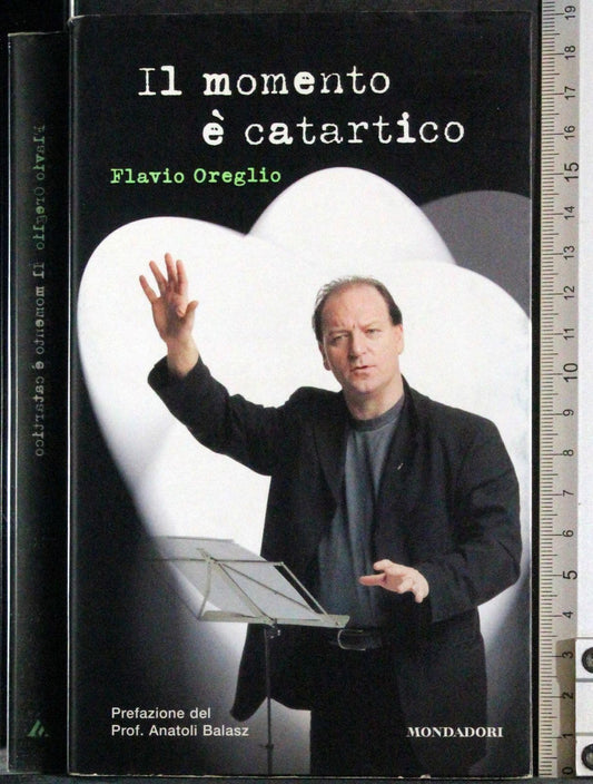 Libro - Il momento è catartico - Oreglio, Flavio