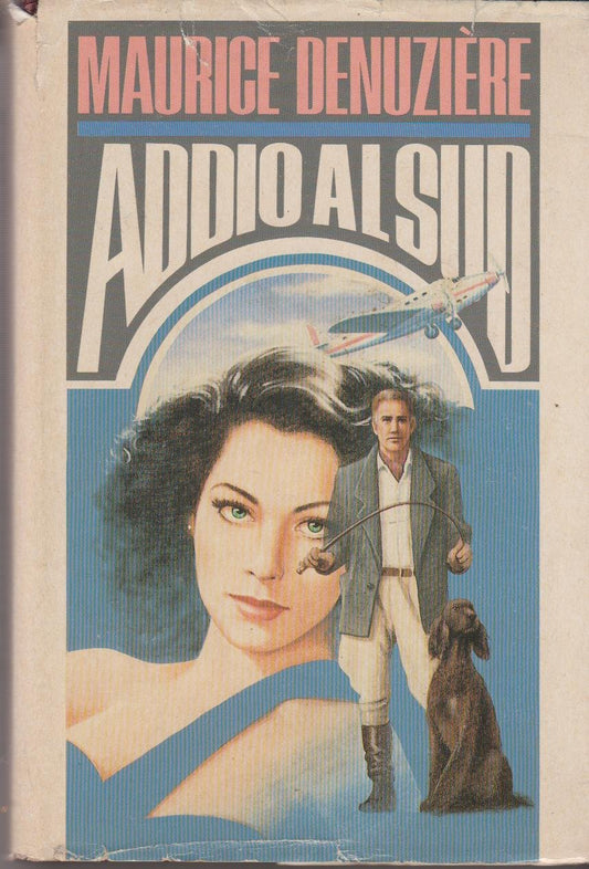 Libro - ADDIO AL SUD - Denuziere Maurice