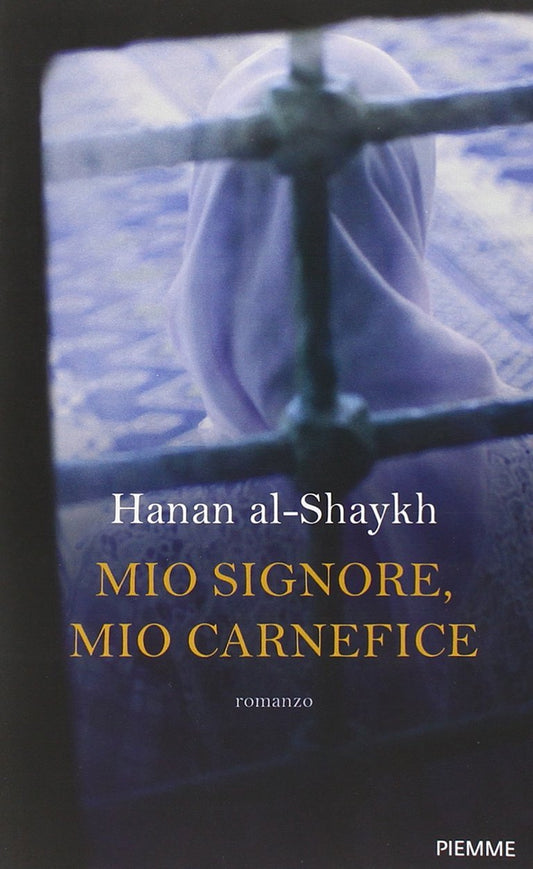 Libro - Mio signore, mio carnefice - Al-Shaykh, Hanan