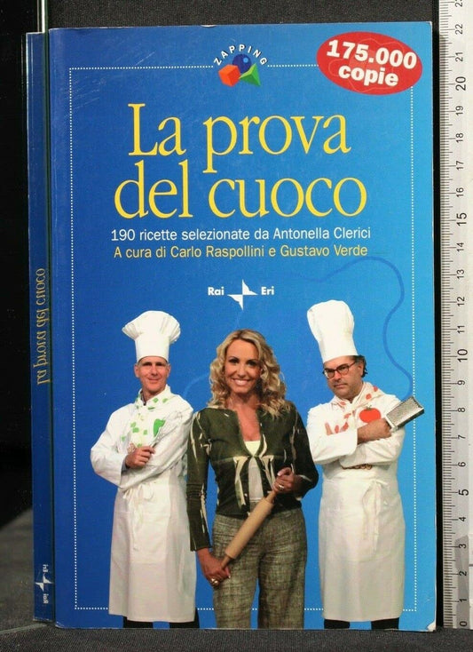 La prova del cuoco. 190 ricette selezionate da Antonella Clerici