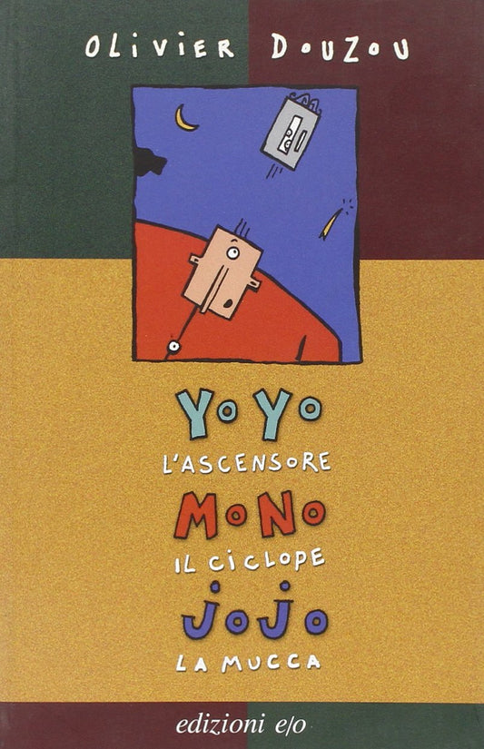 Libro - Yo Yo l'ascensore, Mo No il ciclope, Jo Jo la mucca - Douzou