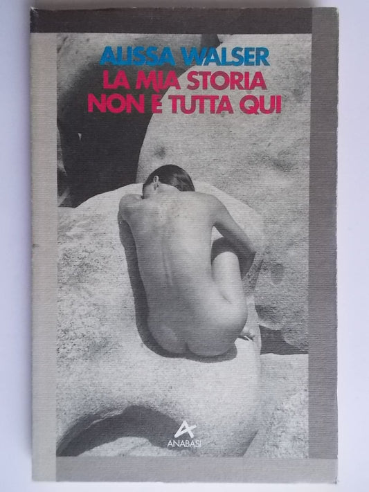 Libro - LA MIA STORIA NON E' TUTTA QUI - Alissa, Walser