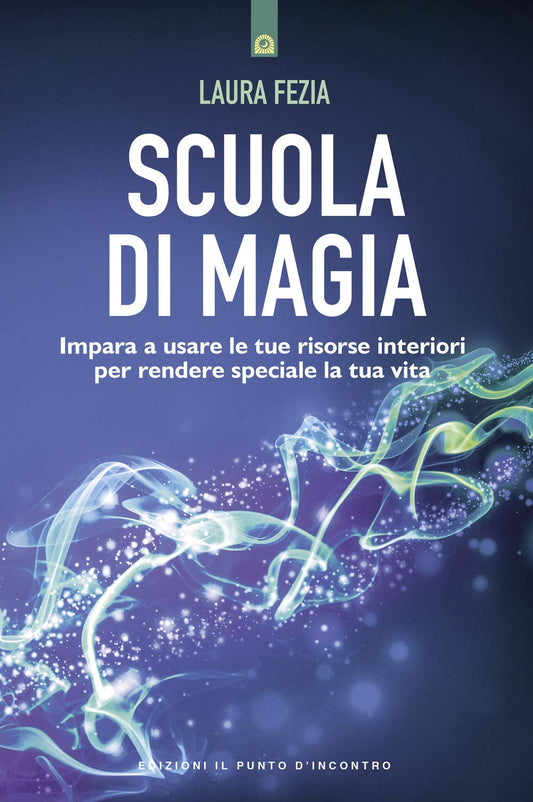 Libro - Scuola di magia Imparare a usare le tue risor - Fezia, Laura