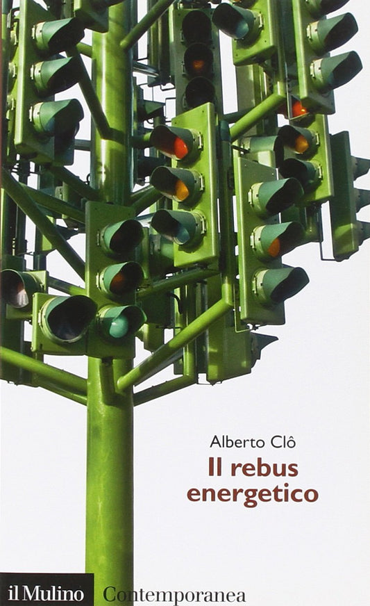 Libro - Il rebus energetico Tra politica, economia e ambiente - Clô,