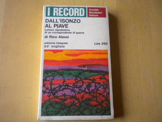 Libro - DALL'ISONZO AL PIAVE - Rino Alessi