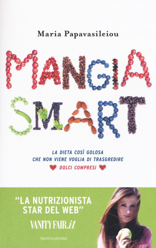 Libro - Mangia smart - La dieta così golosa c - Papavasileiou, Maria