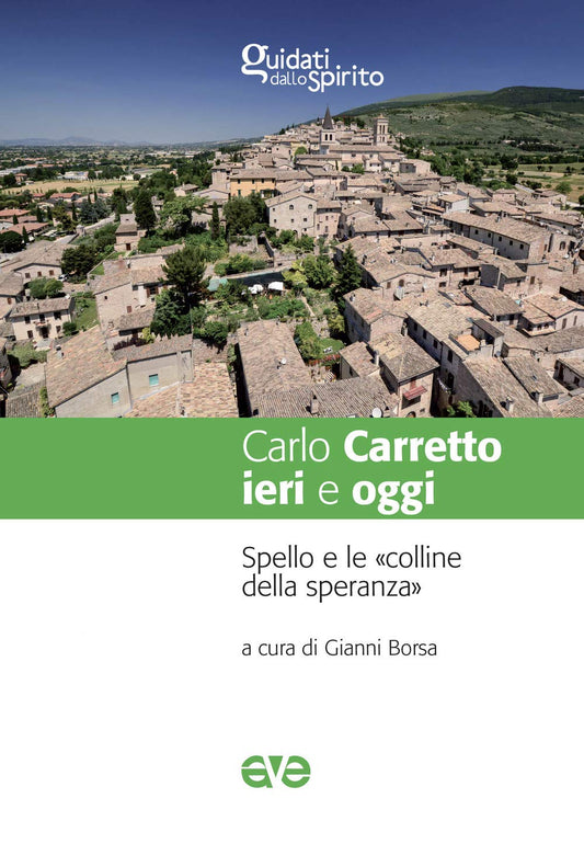 Libro - Carlo Carretto ieri e oggi Spello e le «colline della speran