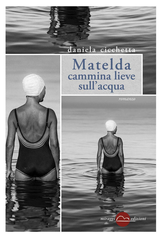 Libro - Matelda cammina lieve sull'acqua - Cicchetta, Daniela