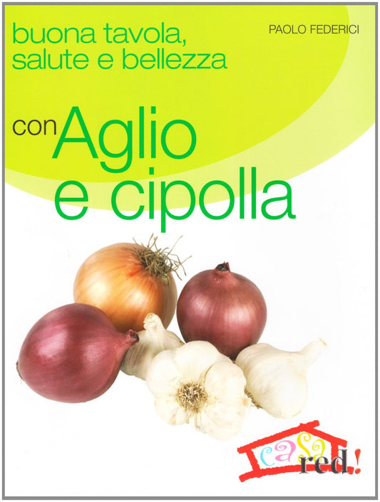Libro - Buona tavola, salute e bellezza con aglio  - Federici, Paolo