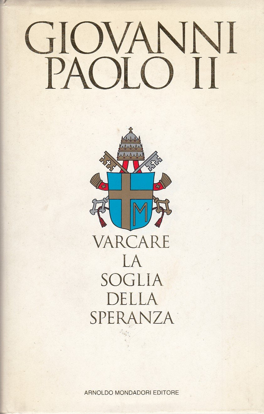 L- VARCARE SOGLIA SPERANZA- GIOVANNI PAOLO II - MONDADORI --- 1994 - CS - ZDS443