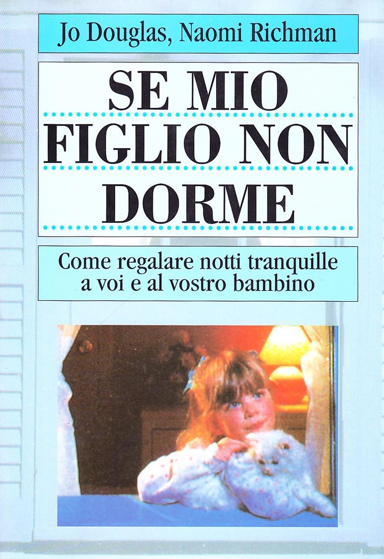 Libro - Se mio figlio non dorme. Come regalare notti tranquille a voi e al vostro bambin - Douglas, Jo