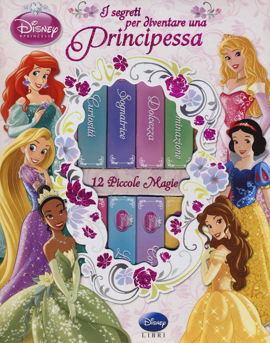 Libro - I segreti per diventare una principessa Ediz illustrata