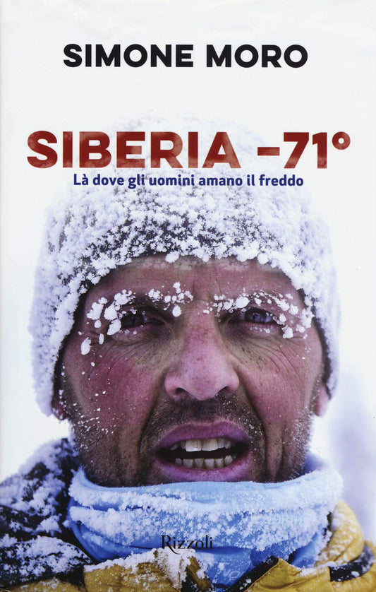 Libro - Siberia -71° Là dove gli uomini amano il freddo - Moro, Sim